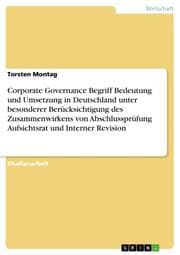 Cover von Corporate Governance Begriff Bedeutung und Umsetzung in Deutschland unter besonderer Berücksichtigung des Zusammenwirkens von Abschlussprüfung Aufsichtsrat und Interner Revision