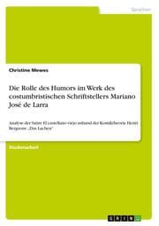 Cover von Die Rolle des Humors im Werk des costumbristischen Schriftstellers Mariano José de Larra