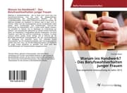 Cover von Warum ins Handwerk? - Das Berufswahlverhalten junger Frauen