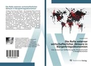 Cover von Die Rolle externer wirtschafterlicher Akteure in Bürgerkriegsökonomien