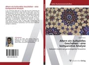 Cover von Altern ein kulturelles Geschehen - eine komparative Analyse