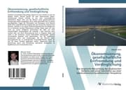 Cover von Ökonomisierung, gesellschaftliche Entfremdung und Verdinglichung