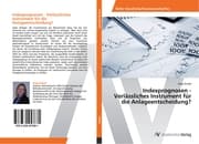 Cover von Indexprognosen - Verlässliches Instrument für die Anlageentscheidung?