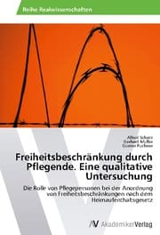 Cover von Freiheitsbeschränkung durch Pflegende.Eine qualitative Untersuchung