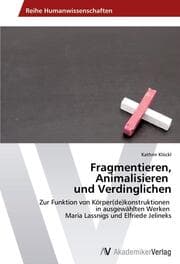 Cover von Fragmentieren, Animalisieren und Verdinglichen