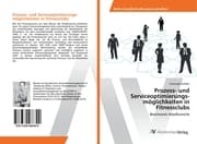 Cover von Prozess- und Serviceoptimierungsmöglichkeiten in Fitnessclubs