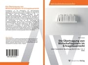 Cover von Die Übertragung von Wirtschaftsgütern im Ertragsteuerrecht