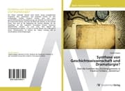 Cover von Synthese von Geschichtswissenschaft und Dramaturgie?