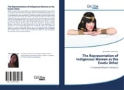 Cover von The Representation of Indigenous Women as the Exotic Other