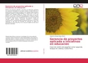 Cover von Gerencia de proyectos aplicada a iniciativas en educación