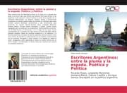 Cover von Escritores Argentinos: entre la pluma y la espada. Poética y Política