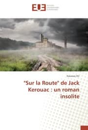 Cover von 'Sur la Route' de Jack Kerouac : un roman insolite