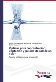 Cover von Ópticas para concentración, captación y guiado de radiación solar