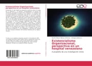 Cover von Existencialismo Organizacional, perspectiva en un hospital venezolano