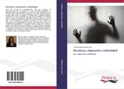 Cover von Escritura, migración e identidad