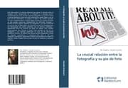 Cover von La crucial relación entre la fotografía y su pie de foto