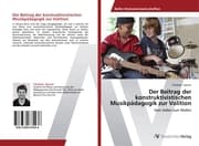 Cover von Der Beitrag der konstruktivistischen Musikpädagogik zur Volition