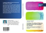 Cover von To Study The Effect Of Sports Perfectionism And Facilities For Games