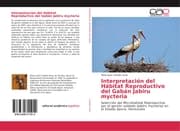 Cover von Interpretación del Hábitat Reproductivo del Gabán Jabiru mycteria