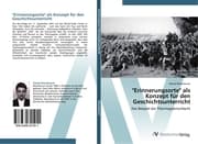 Cover von 'Erinnerungsorte' als Konzept für den Geschichtsunterricht