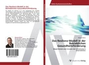 Cover von Das Resilienz-Modell in der Betrieblichen Gesundheitsförderung