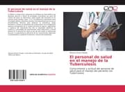Cover von El personal de salud en el manejo de la Tuberculosis