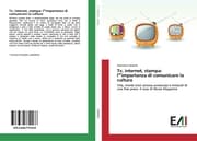 Cover von Tv, internet, stampa: limportanza di comunicare la cultura