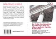 Cover von La falta de ejecución coactiva en el GAD Municipal del Cantón Riobamba