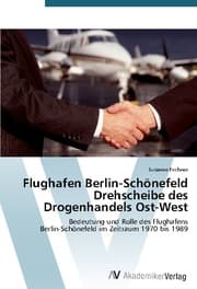 Cover von Flughafen Berlin-Schönefeld Drehscheibe des Drogenhandels Ost-West