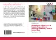 Cover von Andamios Tisulares a base de polímero biodegradable y vidrio bioactivo
