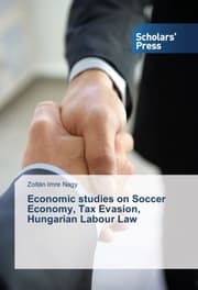 Cover von Economic studies on Soccer Economy, Tax Evasion, Hungarian Labour Law