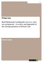 Cover von Basil Markesinis: Leading the way to a ¿new ius europaeum' - A review and appraisal of the Europeanization of Private Law