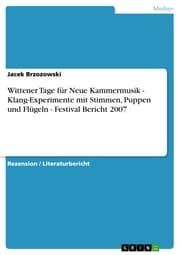 Cover von Wittener Tage für Neue Kammermusik - Klang-Experimente mit Stimmen, Puppen und Flügeln - Festival Bericht 2007