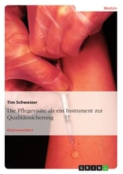 Cover von Die Pflegevisite als ein Instrument zur Qualitätssicherung