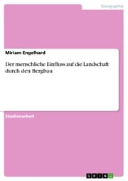 Cover von Der menschliche Einfluss auf die Landschaft durch den Bergbau