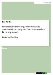 Cover von Systemische Beratung - eine kritische Auseinandersetzung mit dem systemischen Beratungsansatz