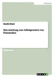 Cover von Eine Anleitung zum Selbstgestalten von Printmedien