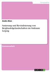 Cover von Sanierung und Revitalisierung von Bergbaufolgelandschaften im Südraum Leipzig