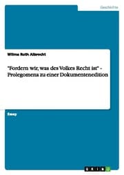 Cover von 'Fordern wir, was des Volkes Recht ist' - Prolegomena zu einer Dokumentenedition