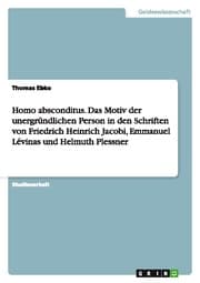 Cover von Homo absconditus.Das Motiv der unergründlichen Person in den Schriften von Friedrich Heinrich Jacobi, Emmanuel Lévinas und Helmuth Plessner