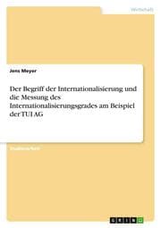 Cover von Der Begriff der Internationalisierung und die Messung des Internationalisierungsgrades am Beispiel der TUI AG