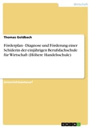 Cover von Förderplan - Diagnose und Förderung einer Schülerin der einjährigen Berufsfachschule für Wirtschaft (Höhere Handelsschule)