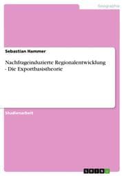 Cover von Nachfrageinduzierte Regionalentwicklung - Die Exportbasistheorie