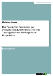 Cover von Der Patient/Die Patientin in der evangelischen Krankenhausseelsorge - Theologische und seelsorgerliche Perspektiven