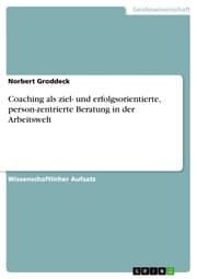 Cover von Coaching als ziel- und erfolgsorientierte, person-zentrierte Beratung in der Arbeitswelt
