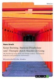 Cover von Keep burning - BURNING - Burnout-Prophylaxe und -Therapie durch Shaolin-Qi Gong