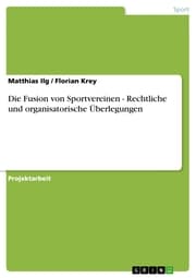 Cover von Die Fusion von Sportvereinen - Rechtliche und organisatorische Überlegungen