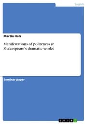 Cover von Manifestations of politeness in Shakespeare's dramatic works