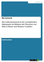 Cover von Der Gabenaustausch in der europäischen Diplomatie im Rahmen der Theorien von Marcel Mauss und Maurice Godelier