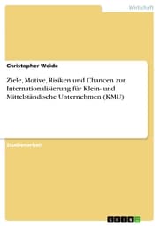 Cover von Ziele, Motive, Risiken und Chancen zur Internationalisierung für Klein- und Mittelständische Unternehmen (KMU)